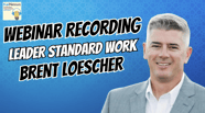 Creating Leader Standard Work (LSW) Across a Distributed Business Model