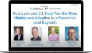 Lean and CI Help You Get More Nimble and Adaptive